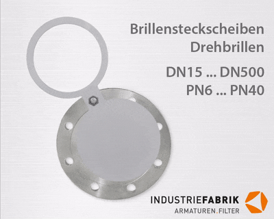 Brillensteckscheibe (Drehbrille) DN50-DN500 - PN6, PN10, PN25, PN40